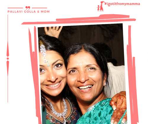 #igotitfromymamma: Pallavi Golla
